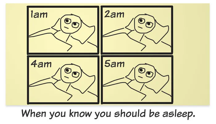 When You Know You Should Be Asleep And You Are Like