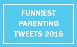 345 Of The Best Parenting Tweets Of 2016