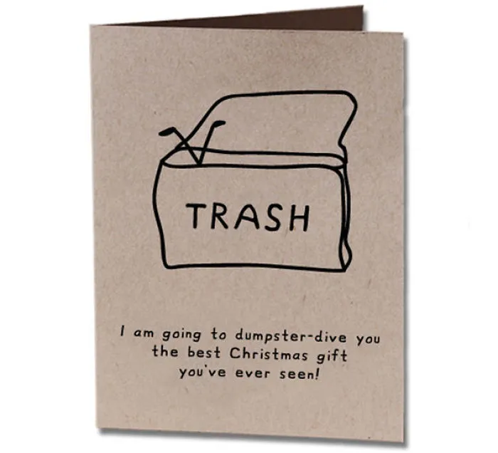Rude Christmas card with trash illustration, captioned with a joke about dumpster-diving for a gift.