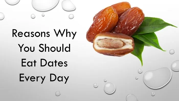 Reasons Why You Should Eat Dates Every Day
