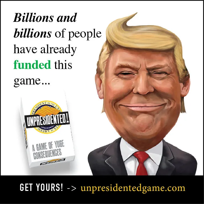 Here Is Your Chance To Play The Trump Card, Unpresidented Card Game Is Now Running A Kickstarter Campaign
