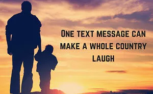 Making A Country Laugh Because Of My Father