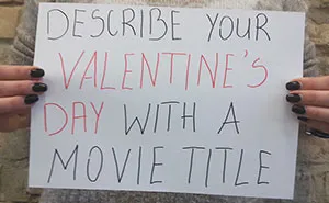 Describe Your Valentine's Day With A Movie Title