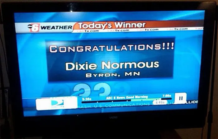 TV screen displaying a funny name winner: Dixie Normous from Byron, MN.