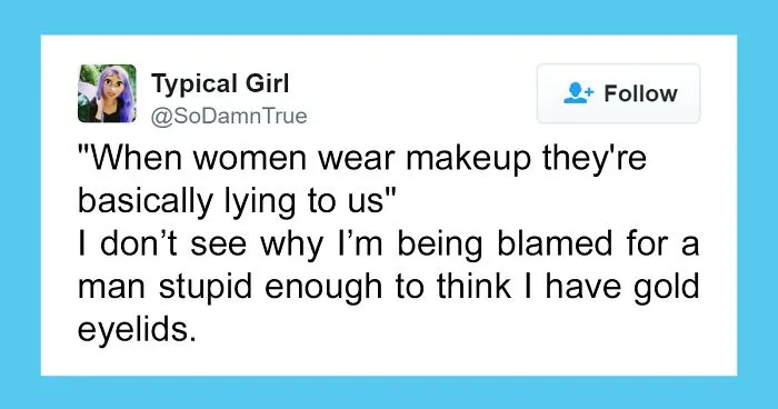 115 Brutally Honest Tweets By Women Who Aren't Going To Take Your Sh*t Anymore