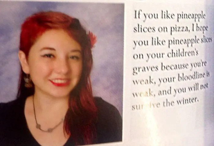 If You Like Pineapple Slices On Pizza, I Hope You Like Pineapple Slices On Your Children's Graves Because You're Weak, Your Bloodline Is Weak, And You Will Not Survive The Winter