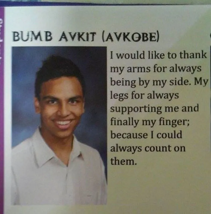 I Would Like To Tank My Arms For Always Being By My Side. My Legs Forh Always Supporting Me And Finally My Fingers; Because I Could Always Count On Them