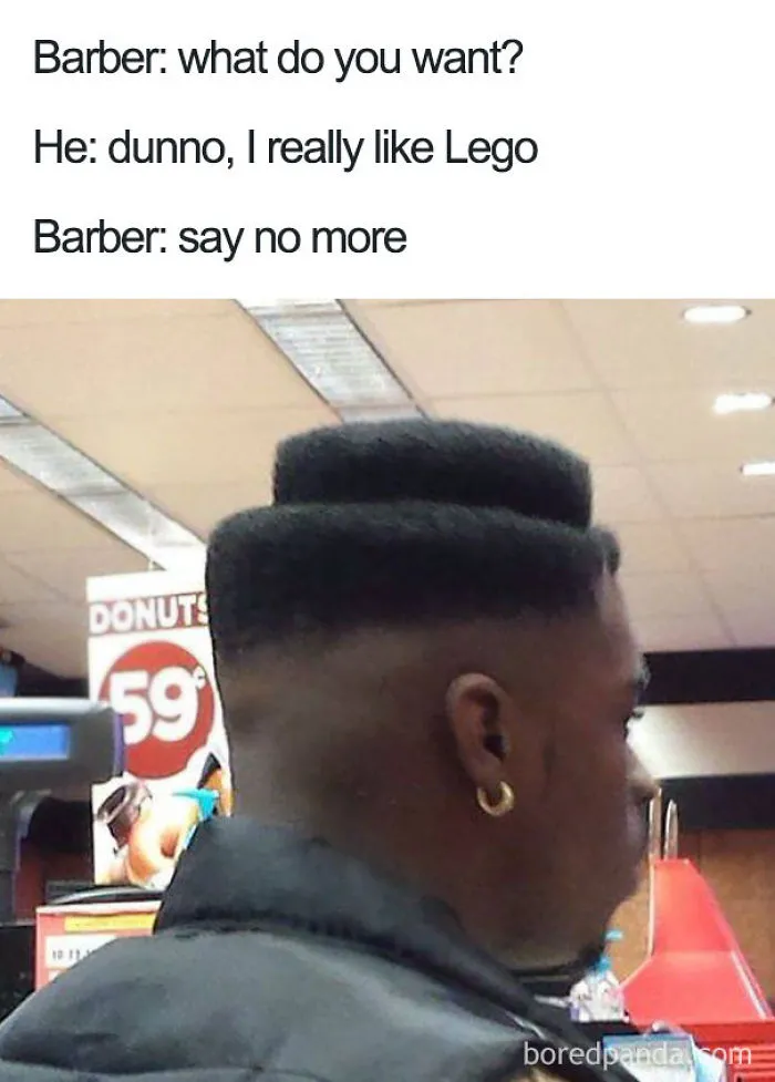 Unusual haircut resembling stacked Lego pieces, a nod to "say no more" meme humor.