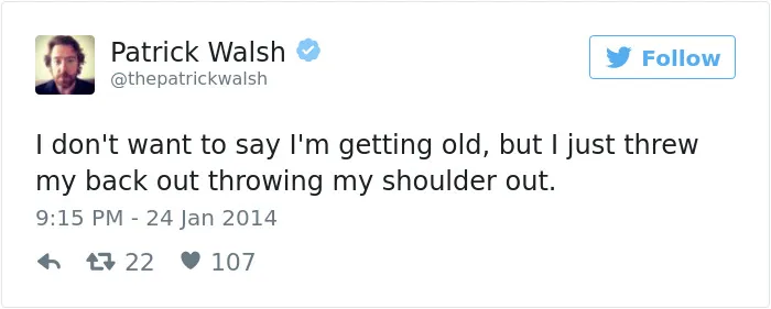 163 Hilariously Honest Tweets About Getting Old That Will Make You Laugh, Then Cry