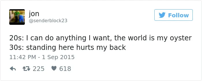 163 Hilariously Honest Tweets About Getting Old That Will Make You Laugh, Then Cry