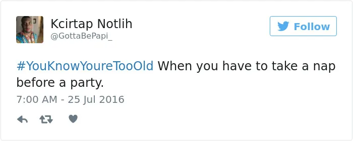 163 Hilariously Honest Tweets About Getting Old That Will Make You Laugh, Then Cry