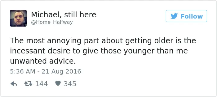 163 Hilariously Honest Tweets About Getting Old That Will Make You Laugh, Then Cry