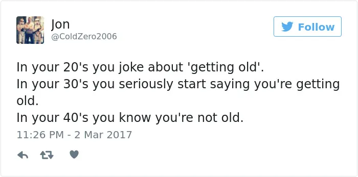 163 Hilariously Honest Tweets About Getting Old That Will Make You Laugh, Then Cry