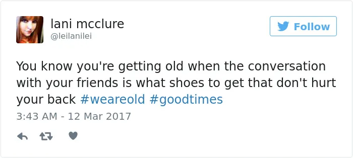 163 Hilariously Honest Tweets About Getting Old That Will Make You Laugh, Then Cry