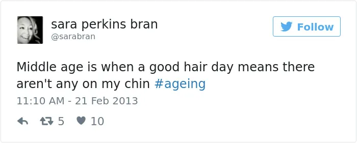 163 Hilariously Honest Tweets About Getting Old That Will Make You Laugh, Then Cry