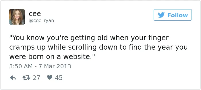 163 Hilariously Honest Tweets About Getting Old That Will Make You Laugh, Then Cry