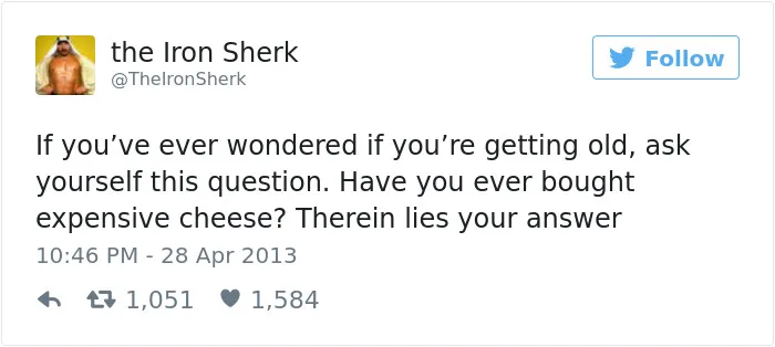 163 Hilariously Honest Tweets About Getting Old That Will Make You Laugh, Then Cry