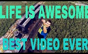 Life Is Awesome - Best Video Ever Compilation (2017)