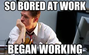 40 Funny Memes About Work That You Shouldn’t Be Reading At Work