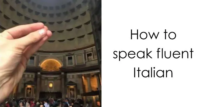How To Speak Fluent Italian
