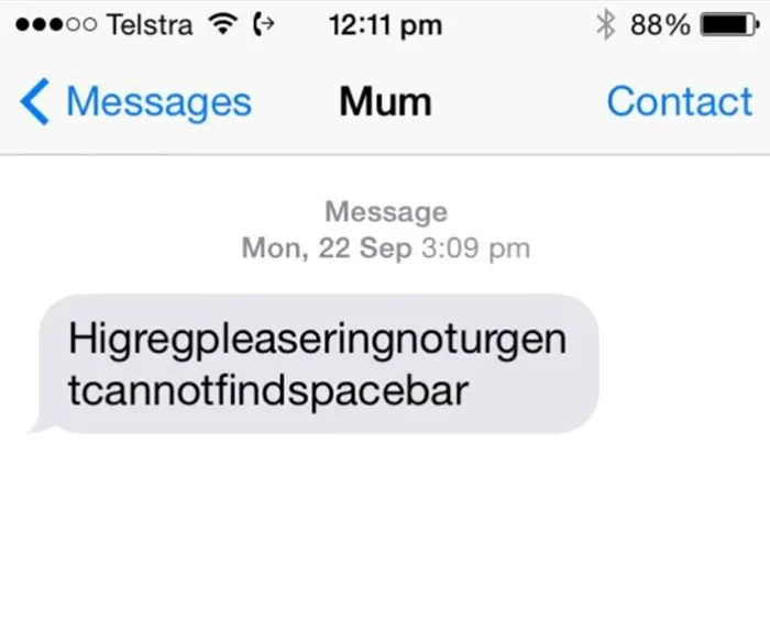 Text from older person unable to use spacebar, sending a message as one long word.