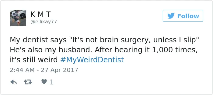35 Weird Dentist Stories That Will Make Your Visits To The Dentist Even Scarier