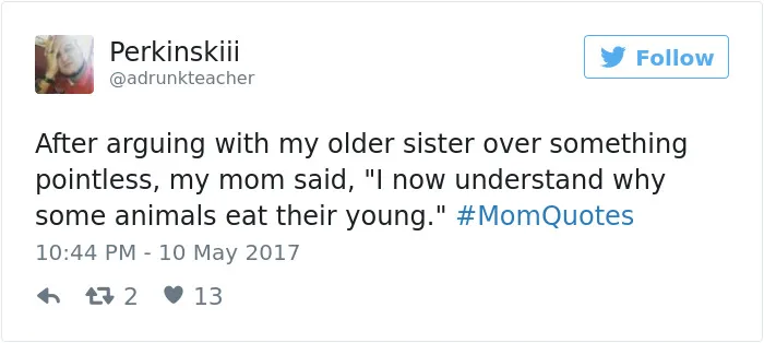 101 Of The Funniest Things That Moms Have Ever Said