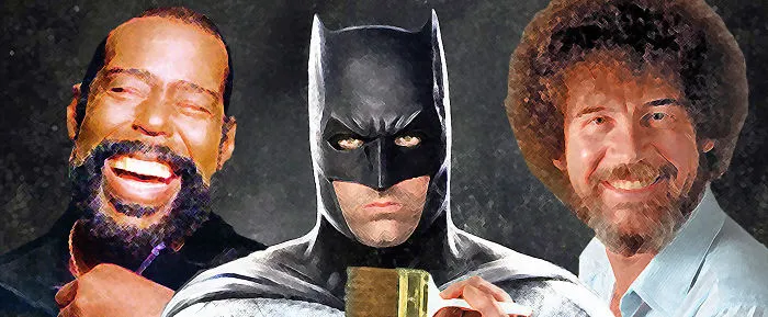 3 People To Emulate:barry White, Bob Ross And Batman