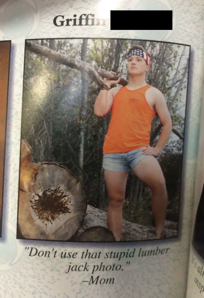 'don't Use That Stupid Lumberjack Photo' -Mom