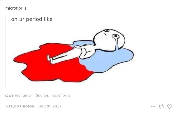 105 Painfully Hilarious Posts About Periods That Only Women Will Understand