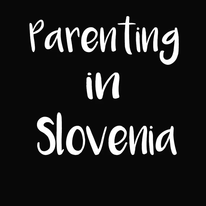 Parenting In Slovenia As An American
