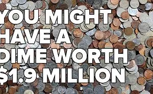 You Might Have A Dime Worth $1.9 Million
