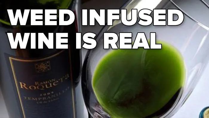 Have You Ever Heard Of Weed-Infused Wine? Apparently It's A Real Thing