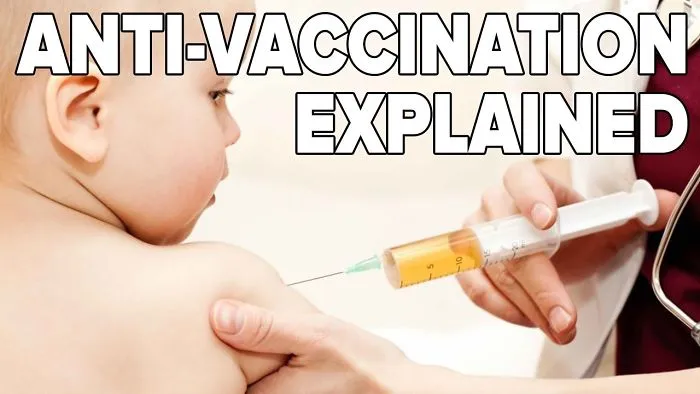The Anti-Vaccination Movement Explained