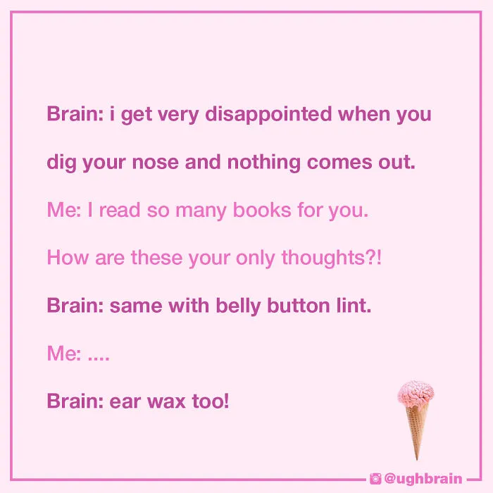 Ugh, My Brain Says The Grossest Things