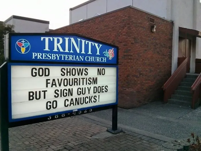 Funny church sign at Trinity Presbyterian reads: "God shows no favouritism but sign guy does Go Canucks!"
