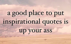 Someone Made An “Unspirational” Instagram Account For People Who Hate Inspirational Quotes, And It's Hilarious