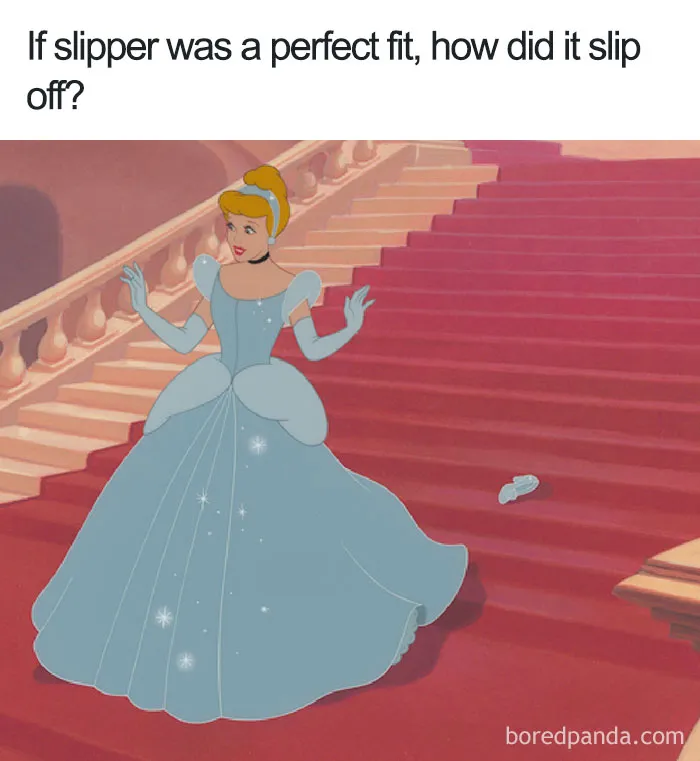 Cartoon logic example: princess loses slipper while running down stairs despite perfect fit.