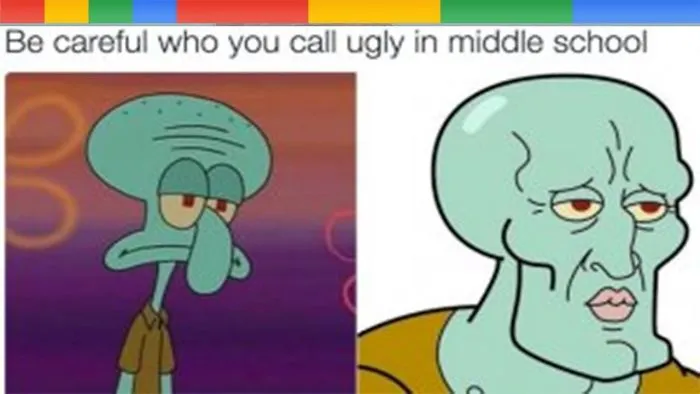 18 "Be Careful Who You Call Ugly In Middle School" Memes That Guaranteed Funny