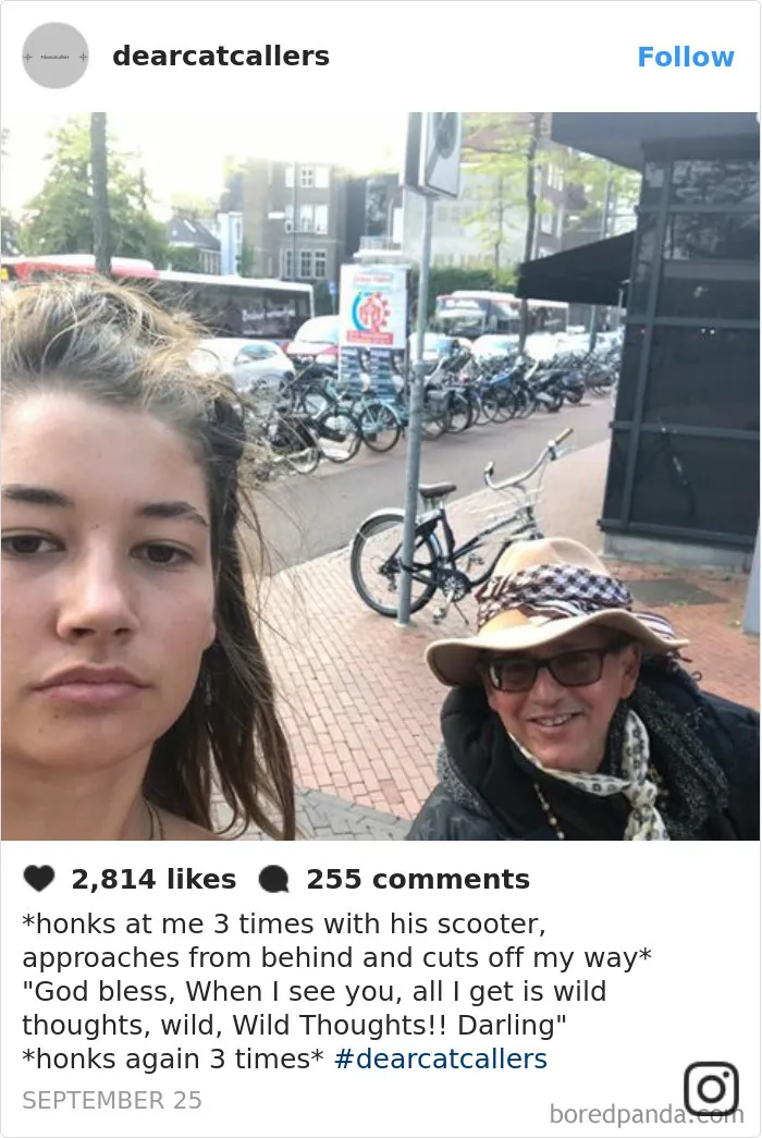 Me ha tocado la bocina 3 veces con su scooter, se ha acercado por detrás y me ha cortado el paso: "¡Dios bendito, cuando te veo solo tengo pensamientos salvajes, pensamientos muy salvajes, querida!" Volvió a tocar la bocina
