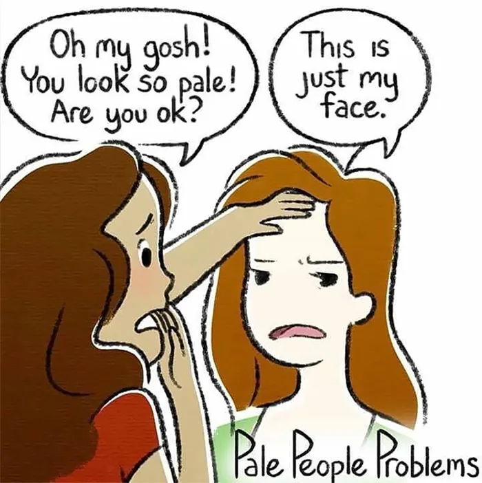 60 Funny Pale People Problems That Other People Will Never Understand