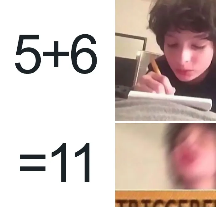 "Stranger Things" meme showing math equation 5+6=11 with a character reacting humorously.