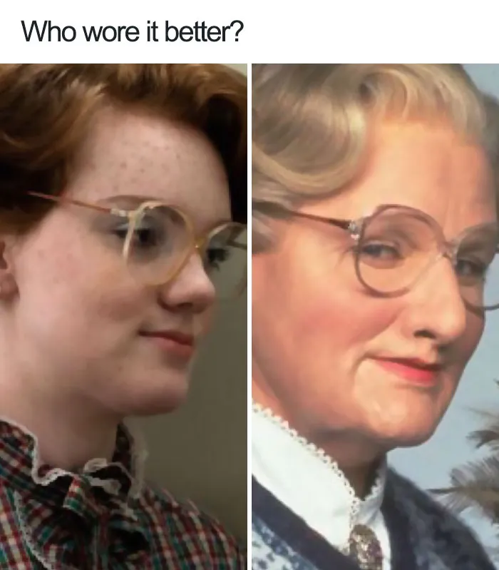 "Stranger Things" meme comparing two people with glasses and similar hairstyles in a humorous "who wore it better" style.