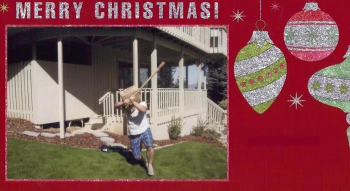 So My Mom Decided On This As Our Family Christmas Card. No Mention Of My Three Siblings, My Dad, Or Herself. Just Me With A Paper Bag Over My Head, Trying To Hit A Pinata