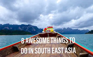 8 Awesome Things To Do In South East Asia