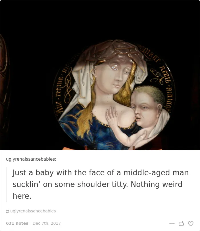 This Tumblr Dedicated To Ugly Babies In Renaissance Paintings Is The Funniest Thing You'll See All Day