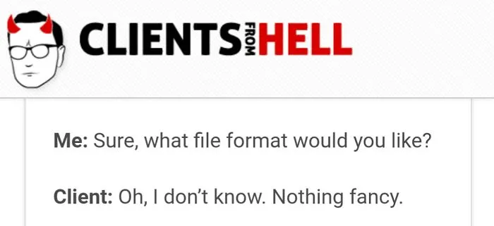You Think Your Job Sucks? Then Take A Look At These 113 Real Conversations With Clients From Hell