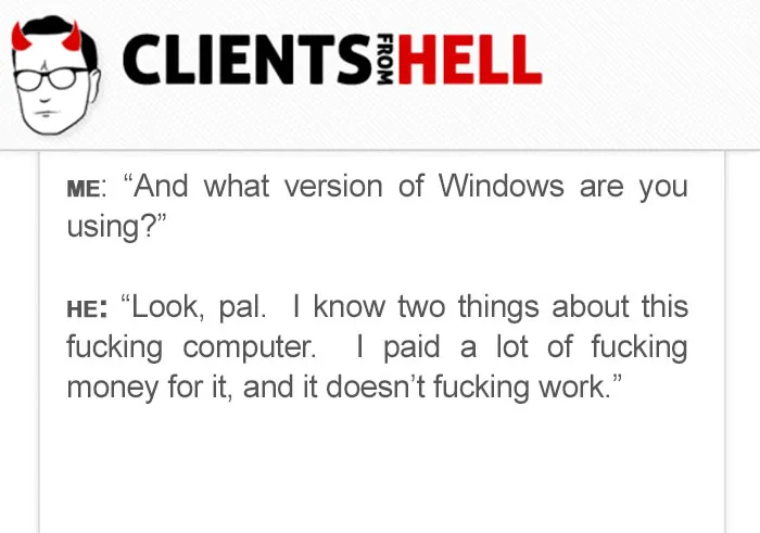 You Think Your Job Sucks? Then Take A Look At These 113 Real Conversations With Clients From Hell