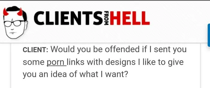 You Think Your Job Sucks? Then Take A Look At These 113 Real Conversations With Clients From Hell