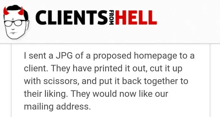 You Think Your Job Sucks? Then Take A Look At These 113 Real Conversations With Clients From Hell